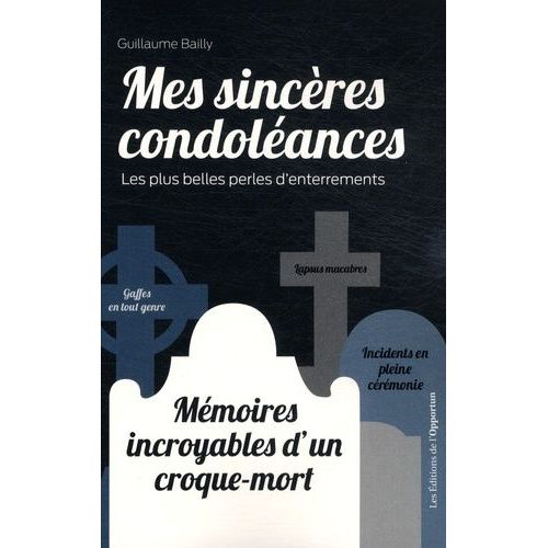 Mes Sincres Condolances - Les Plus Belles Perles D'enterrements    Format Broch 
