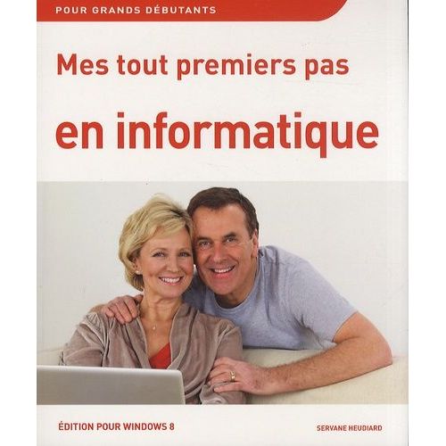 Mes Tout Premiers Pas En Informatique Avec Windows 8   de Heudiard Servane  Format Broch 