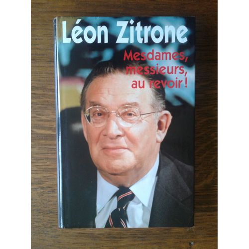 Mesdames, Messieurs Au Revoir ! / Zitrone, Lon / Rf: 25215   de Lon Zitrone  Format Broch 