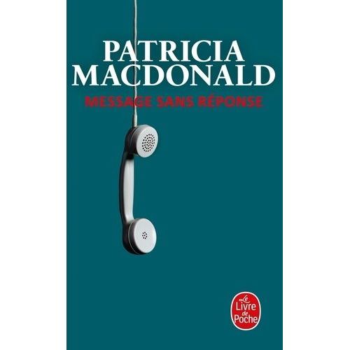 Message Sans Rponse   de MacDonald Patricia  Format Poche 