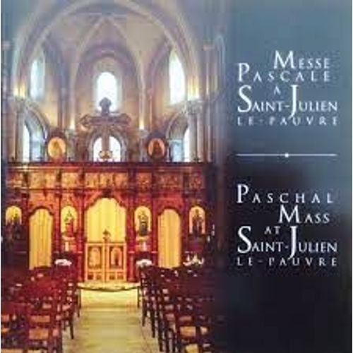 Messe Pascale  Saint-Julien Le Pauvre  Paris Liturgie Byzantine Patriarcat D'antioche Liturgie De Saint-Jean Chrysostme Messe Du Dimanche De Pques Pre Paul Abdou Chorale Dir P Joseph Fahm - Messe Pascale  Saint-Julien Le Pauvre  Paris Liturgie Byzantine Patriarcat D'antioche Liturgie De Saint-Jean Chrysostme Messe Du Dimanche De Pques Pre Paul Abdou Chorale Dir P Joseph Fahm