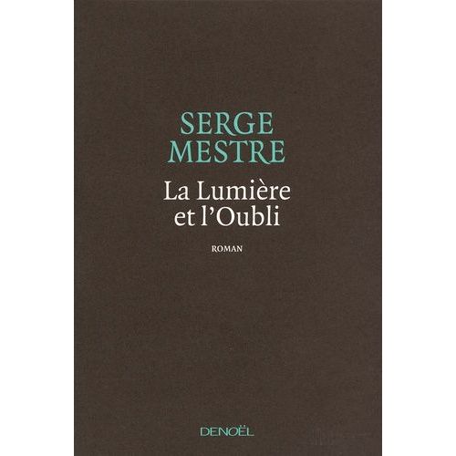 La Lumire Et L'oubli    Format Beau livre 