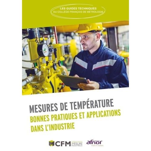 Mesures De Temprature - Bonnes Pratiques Et Applications Dans L'industrie    Format Beau livre 