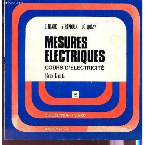 Mesures Electriques - Cours D'electricite - Classes De 1eres F2 Et F3 / Collection J. Niard.   de NIARD J.  / RENOUX Y.  / QUIZY J.C.  Format Broch 