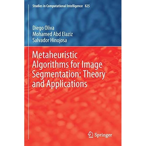 Metaheuristic Algorithms For Image Segmentation: Theory And Applications    Format Broch 