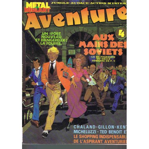 Metal Hurlant N4 Aventure Un Sport Nouveau Et Dangereux La Fouisse Aux Mains Des Soviets Chaland Gillon Kent Micheluzzi Ted Benoit Et Le Shopping Indispensable De L Aspirant Aventurier   de Collectif  Format Broch 