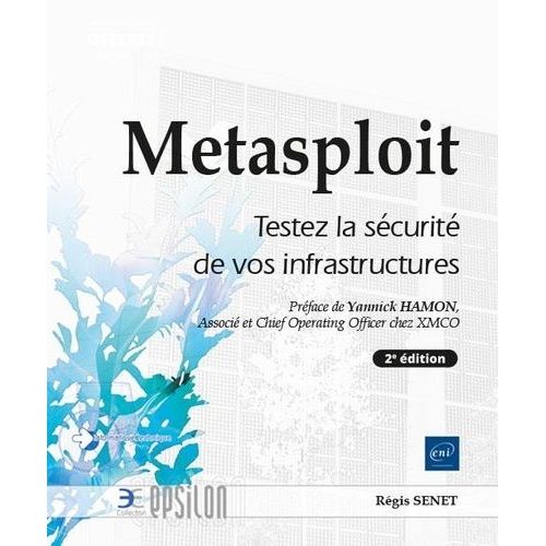 Metasploit - Testez La Scurit De Vos Infrastructures   de Senet Rgis  Format Beau livre 