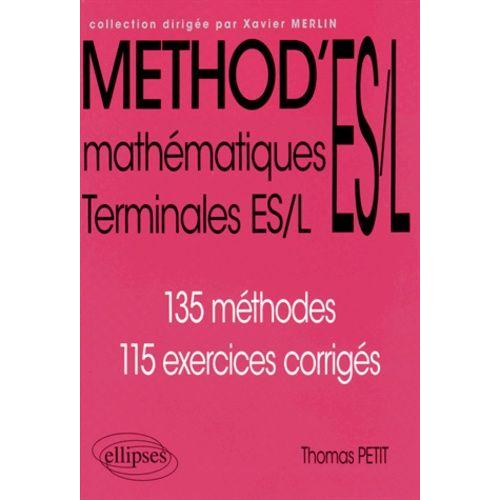 Mathmatiques Tles Es/L - 135 Mthodes, 115 Exercices Corrigs   de Petit Thomas  Format Broch 