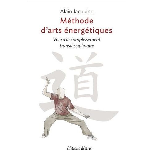 Mthode D'arts nergtiques - Voie D'accomplissement Transdisciplinaire    Format Beau livre 