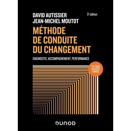 Mthode De Conduite Du Changement - Diagnostic, Accompagnement, Performance    Format Grand Format 