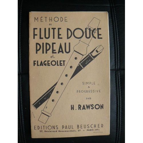 Methode De Flute Douce Pipeau Et Flageolet de H Dawson