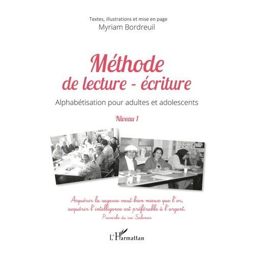 Mthode De Lecture-criture - Alphabtisation Pour Adultes Et Adolescents Niveau 1    Format Broch 