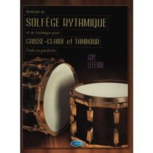 Mthode De Solfge Rythmique Et De Technique Pour Caisse-Claire Et Tambour. 