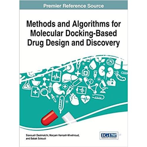 Methods And Algorithms For Molecular Docking-Based Drug Design And Discovery    Format Reli 