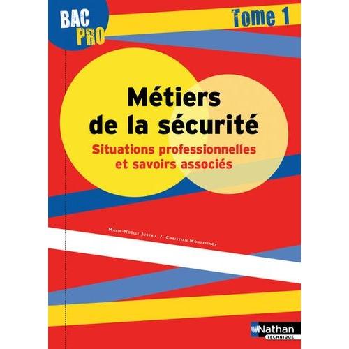 Mtiers De La Scurit Situations Professionnelles Et Savoirs Associs, Bac Pro - Tome 1   de Jubeau Marie-Nolle  Format Broch 