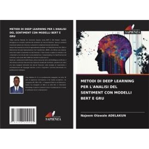 Metodi Di Deep Learning Per L'analisi Del Sentiment Con Modelli Bert E Gru    Format Broch 