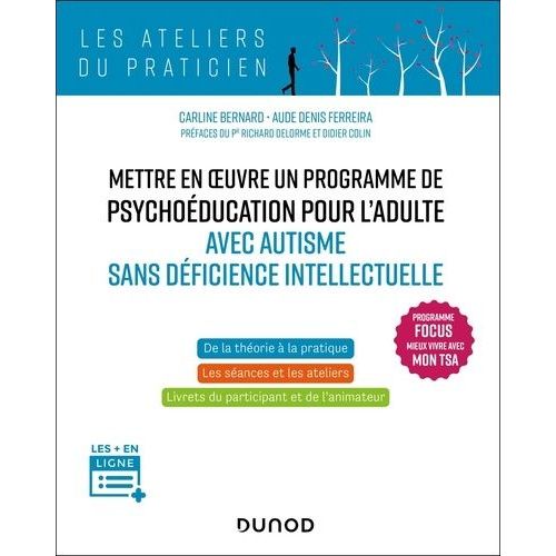 Mettre En Oeuvre Un Programme De Psychoducation Pour L'adulte Avec Autisme Sans Dficience Intellectuelle - Programme Focus Mieux Vivre Avec Mon Tsa    Format Grand Format 