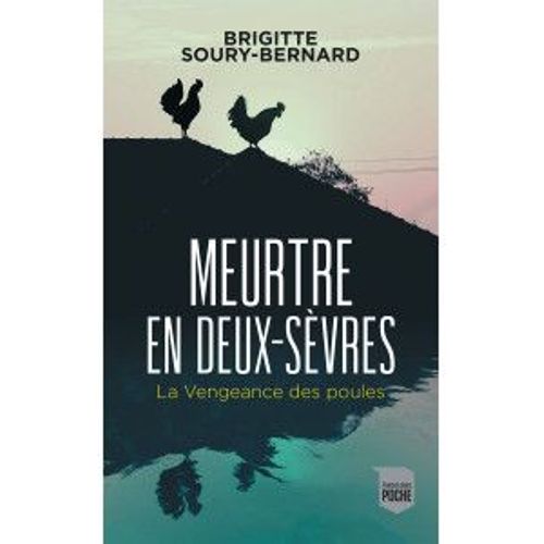 Meurtre En Deux Sevres:La Vengeance Des Poules   de BRIGITTE SOURY BERNARD  Format Poche 