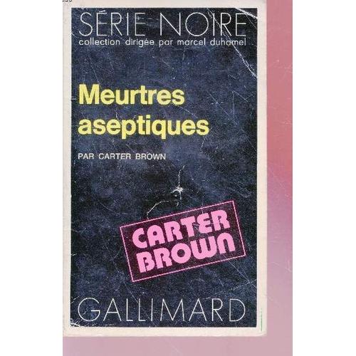 Meurtres Aseptiques Collection Srie Noire N1548   de brown carter 