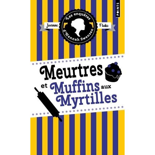Les Enqutes D'hannah Swensen - Tome 3 - Meurtres Et Muffins Aux Myrtilles    Format Poche 