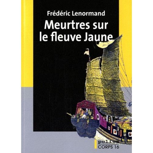Meurtres Sur Le Fleuve Jaune - Une Nouvelle Aventure Du Juge Ti   de Lenormand Frdric  Format Beau livre 