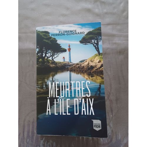 Meutres A L Ile D Aix   de Florence perron guignard 