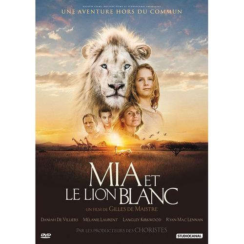 Mia Et Le Lion Blanc de Gilles De Maistre