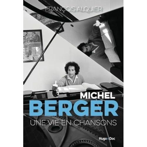 Michel Berger - Une Vie En Chansons   de Franois Alquier