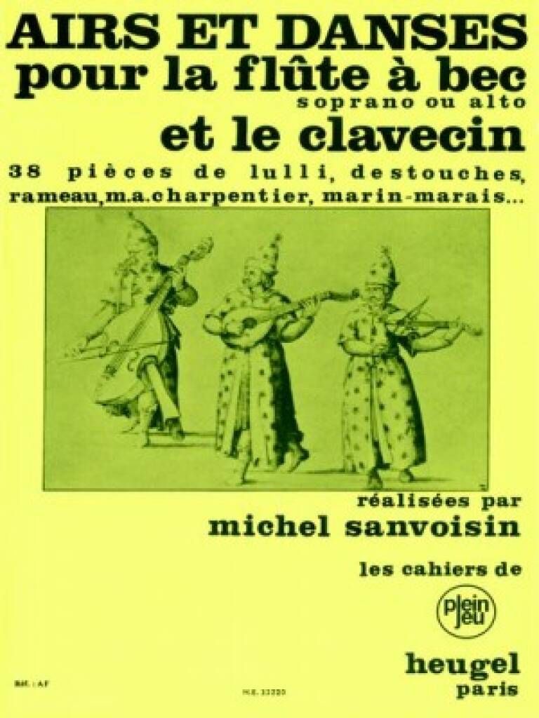 Michel Sanvoisin : Airs Et Danses Pour La Flte  Bec Et Le Clavecin - 38 Pices De Lulli, Destouches, Rameau, M. A. Charpentier... - Conducteur Recorder [Sa] And Basso Continuo 9790047322203 Alhe32220