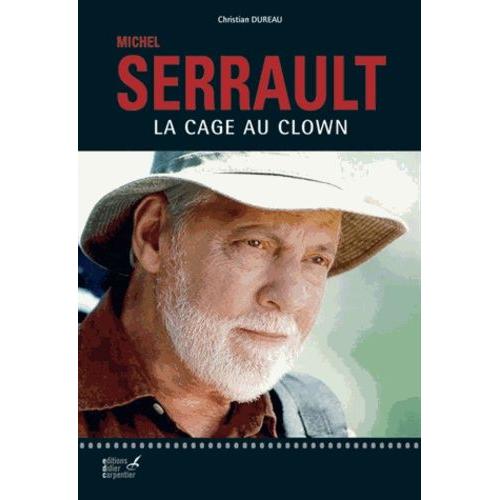 Michel Serrault - La Cage Au Clown   de christian dureau  Format Beau livre 