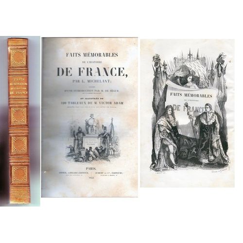 Faits Mmorables De L'histoire De France. Prcds D'une Introduction Par M. De Sgur Et Illustre De 120 Tableaux De M. Victor Adam. de Michelant (L.)