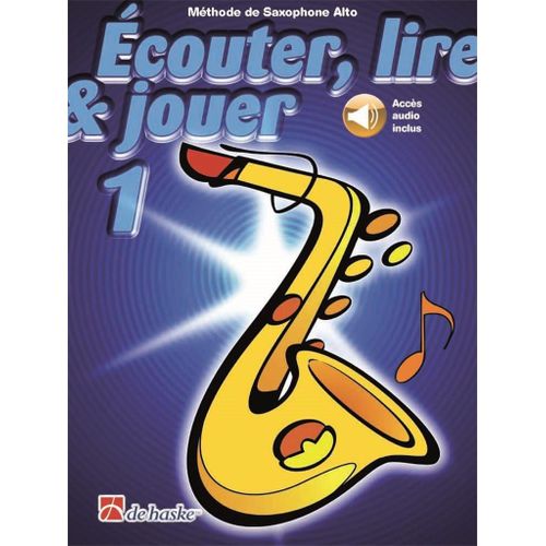 Michiel Oldenkamp Et Jean Castelain : Mthode De Saxophone Alto couter Lire Jouer Vol 1 - Avec Accs Audio - De Haske
