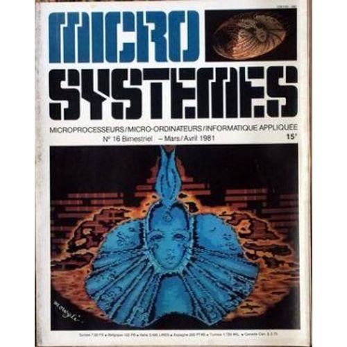 Micro Systemes N 16 Du 01/03/1981 - Microprocesseurs - Micro-Ordinateurs - Informatique Appliquee