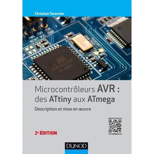 Microcontrleurs Avr : Des Attiny Aux Atmega - Description Et Mise En Oeuvre    Format Broch 