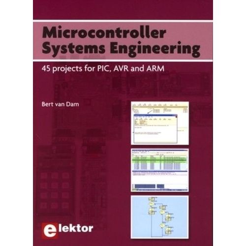 Microcontroller Systems Engineering - 45 Projects For Pic, Avr And Arm   de Van Dam Bert  Format Beau livre 