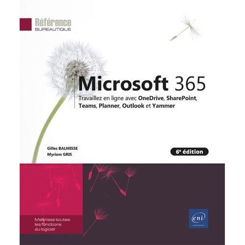 Microsoft 365 - Travaillez En Ligne Avec Onedrive, Sharepoint, Teams, Planner, Outlook Et Yammer    Format Beau livre 