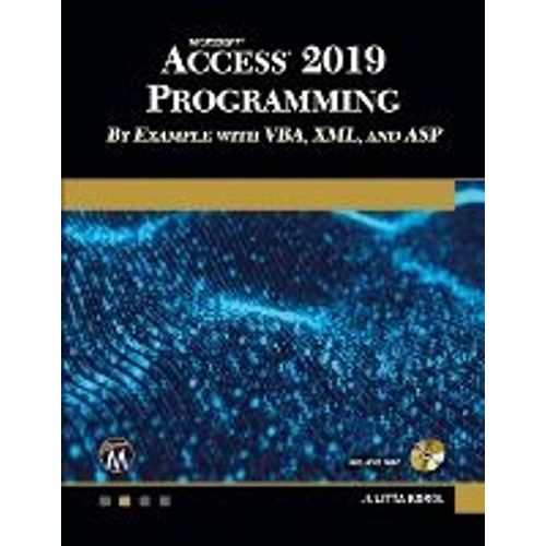 Microsoft Access 2019 Programming By Example With Vba, Xml, And Asp    Format Broch 