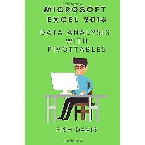 Microsoft Excel 2016: Data Analysis With Pivottables (Work Smarter Tips)    Format Broch 