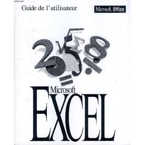 Microsoft Excel, Version 5.0, Guide De L'utilisateur   de COLLECTIF