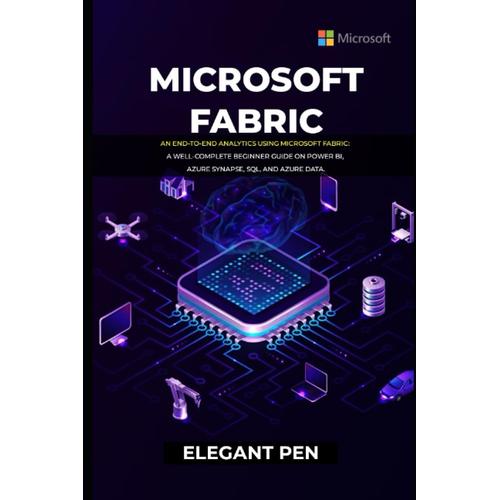 Microsoft Fabric: An End-to-end Analytics Using Microsoft Fabric: A ...