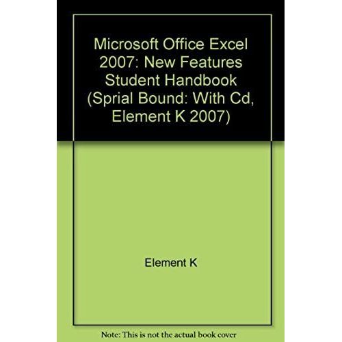 Microsoft Office Excel 2007: New Features Student Handbook (Sprial Bound: With Cd, Element K 2007)   de Element K  Format Broch 