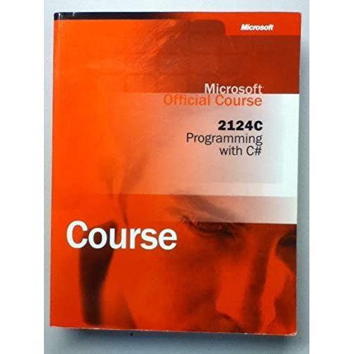 Microsoft Official Course 2124c, Programming With C# By Microsoft (2002-05-03)   de Microsoft  Format Broch 