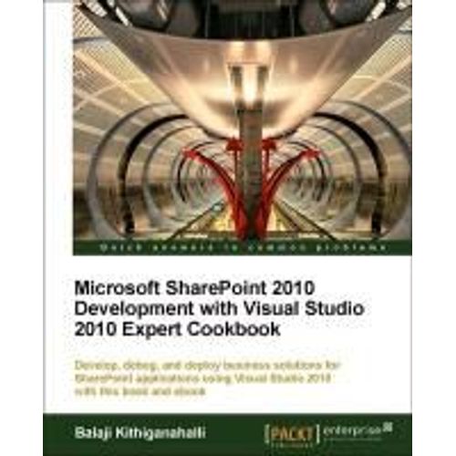 Microsoft Sharepoint 2010 Development With Visual Studio 2010 Expert Cookbook    Format Broch 