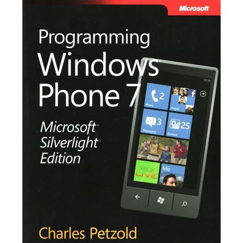 Ms Silverlight Edition: Programming Windows Phone 7   de Charles Petzold  Format Broch 