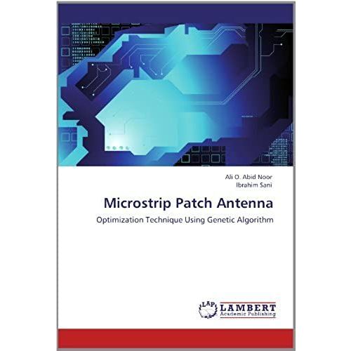 Microstrip Patch Antenna: Optimization Technique Using Genetic Algorithm   de Ibrahim Sani  Format Broch 