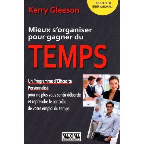 Mieux S'organiser Pour Gagner Du Temps - Un Programme D'fficacit Personnalis    Format Broch 