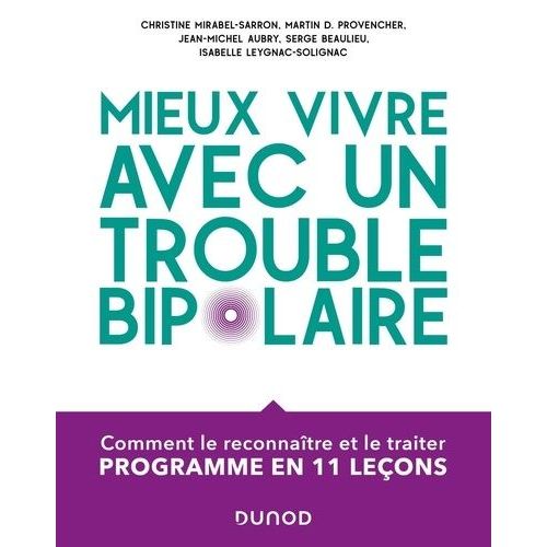 Mieux Vivre Avec Un Trouble Bipolaire - Comment Le Reconnatre Et Le Traiter    Format Grand Format 