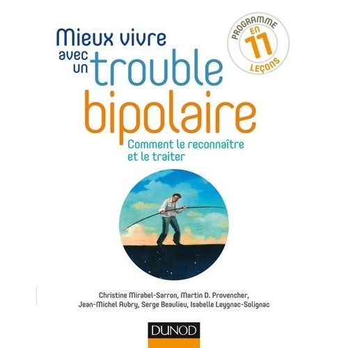 Mieux Vivre Avec Un Trouble Bipolaire - Comment Le Reconnatre Et Le Traiter    Format Grand Format 