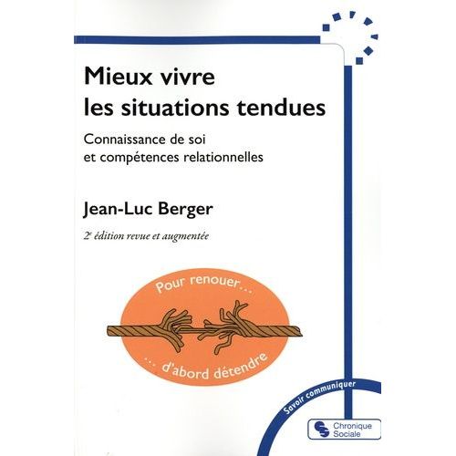 Mieux Vivre Les Situations Tendues - Connaissance De Soi Et Comptences Relationnelles    Format Grand Format 