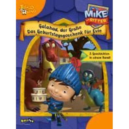 Mike Der Ritter - Galahad, Der Groe Und Das Geburtstagsgeschenk Fr Evie   
